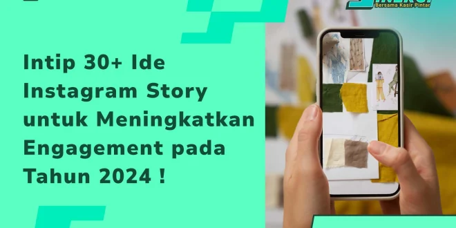 Memaksimalkan Keterlibatan Audiens Melalui Konten Story Di Instagram