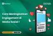 Meningkatkan Engagement Postingan Di Media Sosial