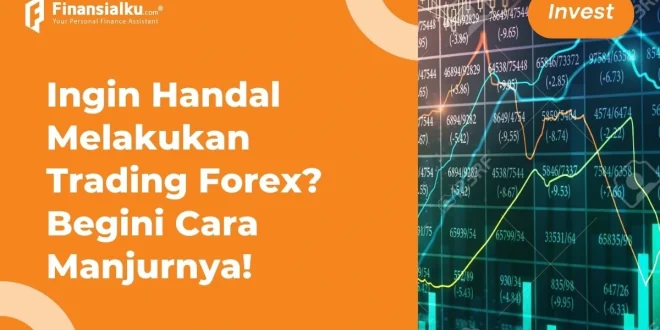 Panduan Lengkap Menggunakan Aplikasi Trading Forex Untuk Keuntungan Maksimal